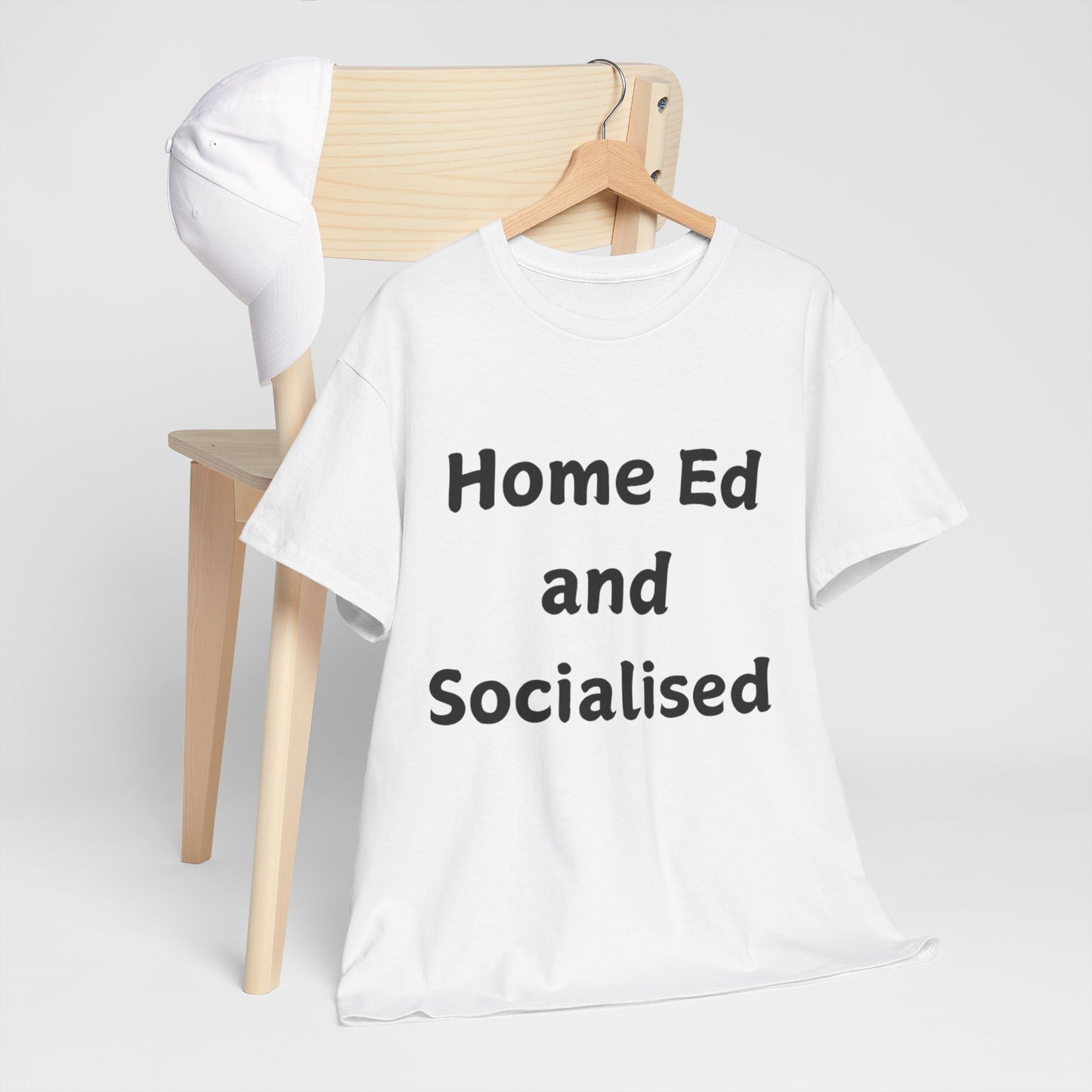 Home Ed and Socialised Tee — Funny Homeschooling T‑Shirt for Parents & Kids