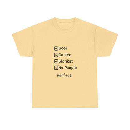 T-Shirt — 'Book, Coffee, Blanket, No People — Perfect!' Cozy Introvert Tee