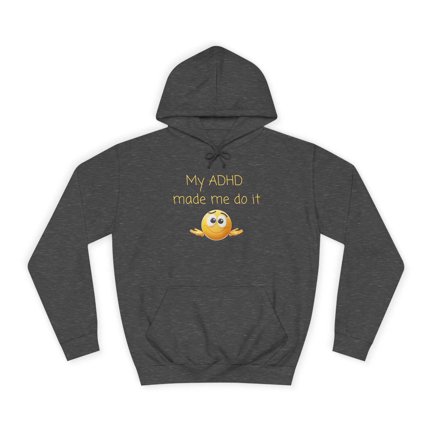 ADHD Made Me Do It Hoodie — Funny Emoji College Pullover