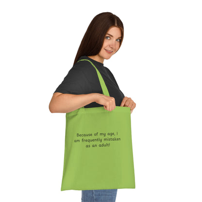 Tote Bag — "Because of my age, I am frequently mistaken as an adult!" Funny Cotton Tote for Everyday Errands & Gifts