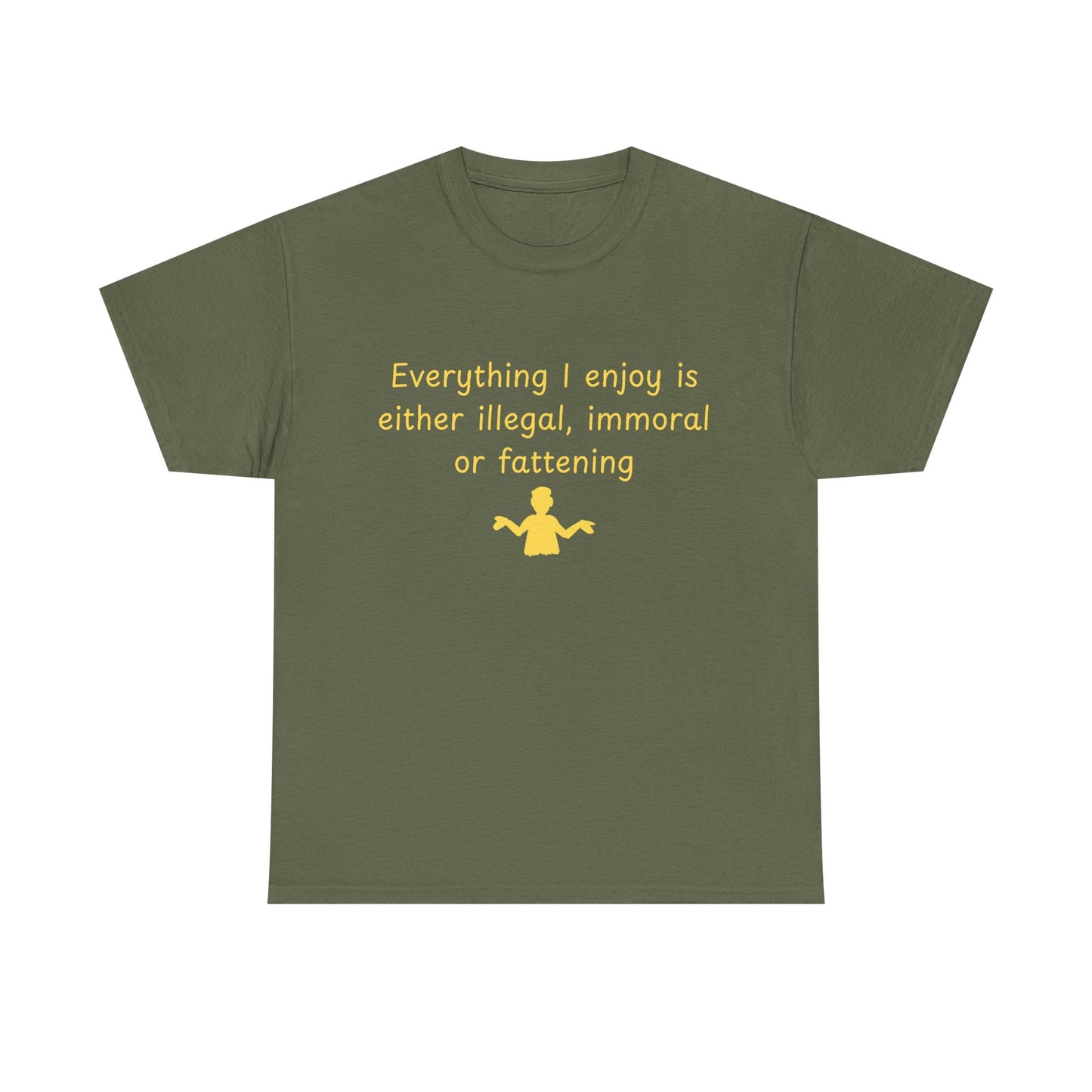 Graphic Tee — “Everything I enjoy is either illegal, immoral, or fattening” Yellow Design