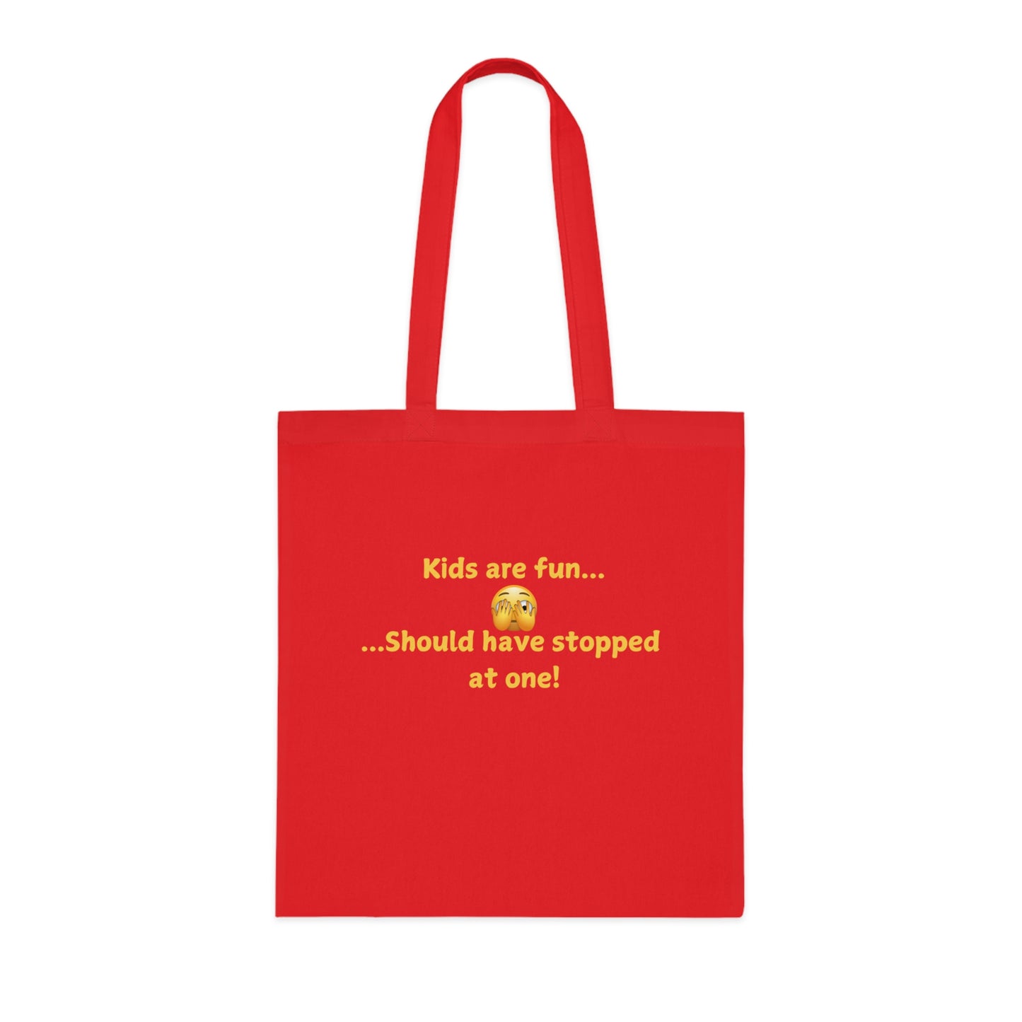 Tote Bag — "Kids are fun... Should have stopped at one!" Funny Parent Humor Cotton Tote