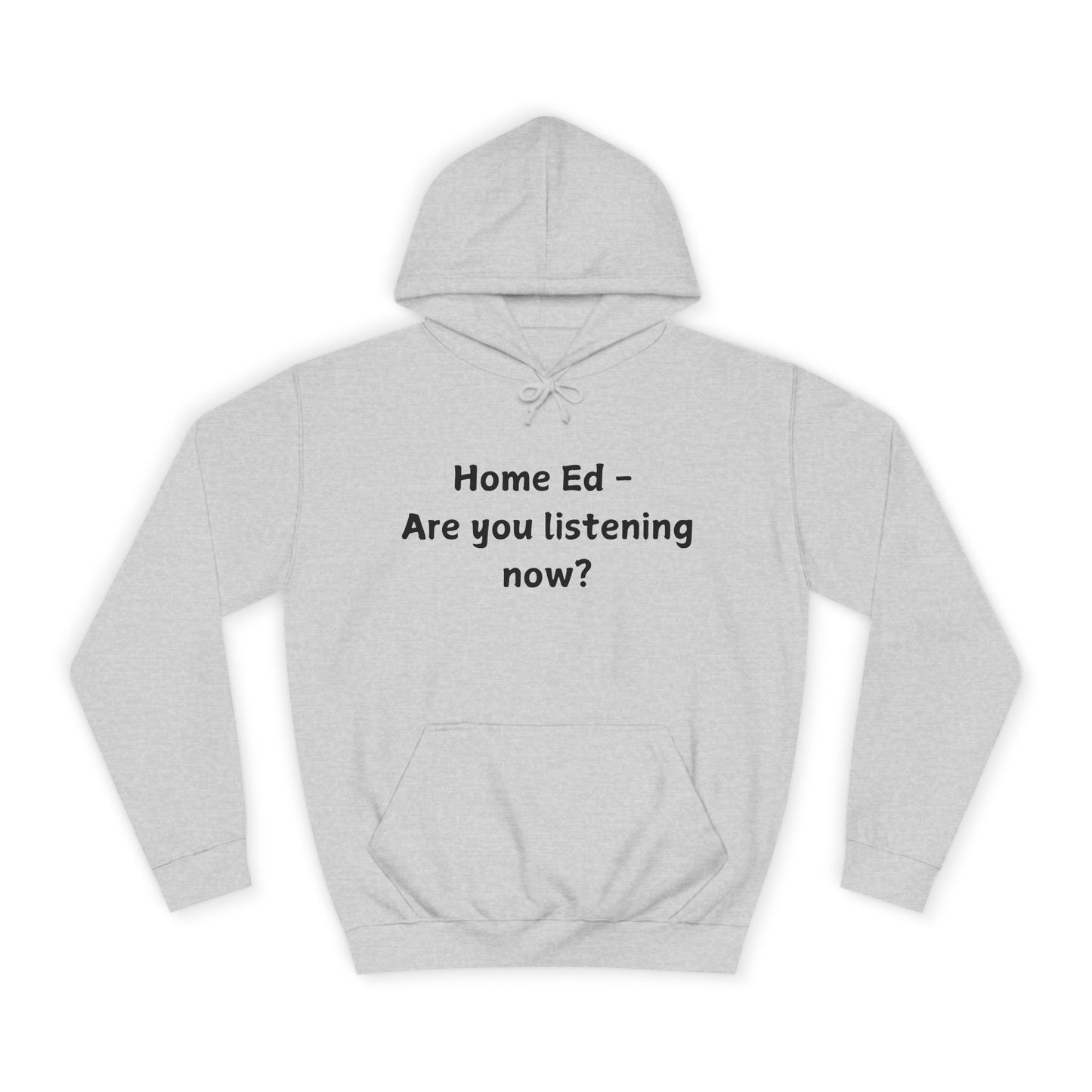 Home Ed - Are You Listening Now? Hoodie