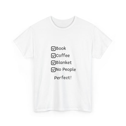 T-Shirt — 'Book, Coffee, Blanket, No People — Perfect!' Cozy Introvert Tee