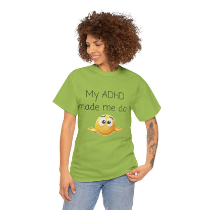 ADHD Made Me Do It T-Shirt — Funny ADHD Emoji Tee