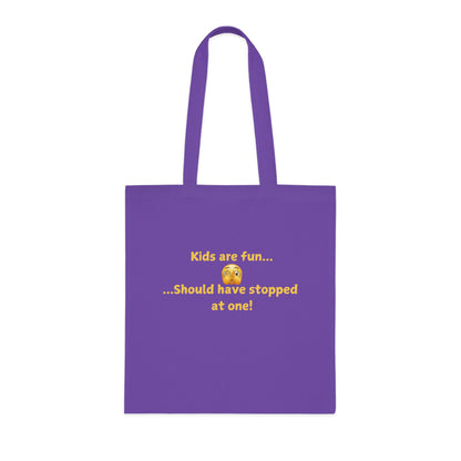 Tote Bag — "Kids are fun... Should have stopped at one!" Funny Parent Humor Cotton Tote