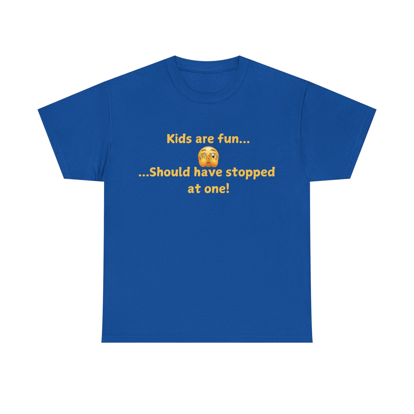 Funny Parenting T‑Shirt — "Kids are fun... Should have stopped at one!"