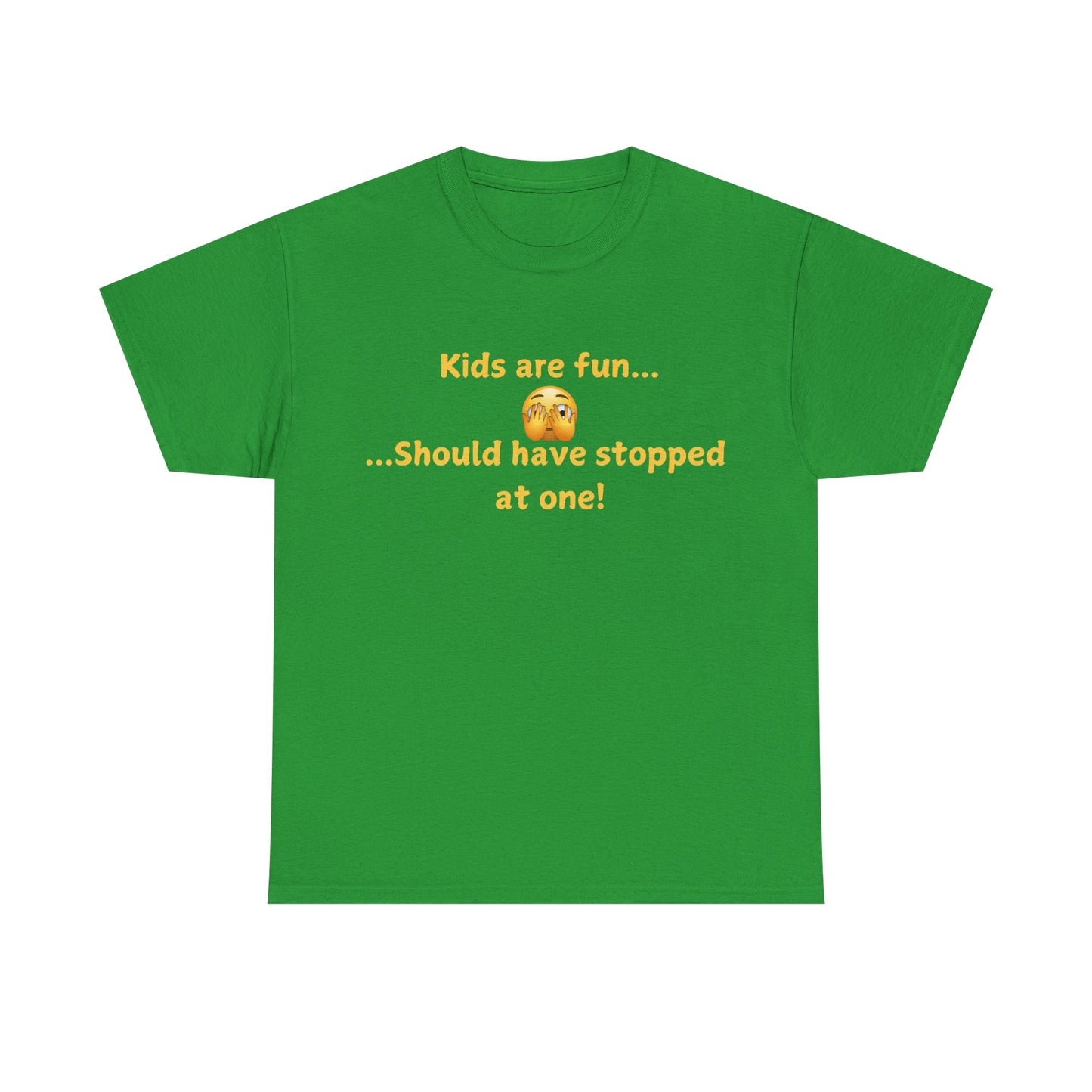 Funny Parenting T‑Shirt — "Kids are fun... Should have stopped at one!"