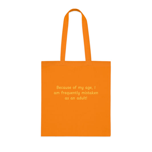 Tote Bag — "Because of my age, I am frequently mistaken as an adult" Funny Cotton Market Tote
