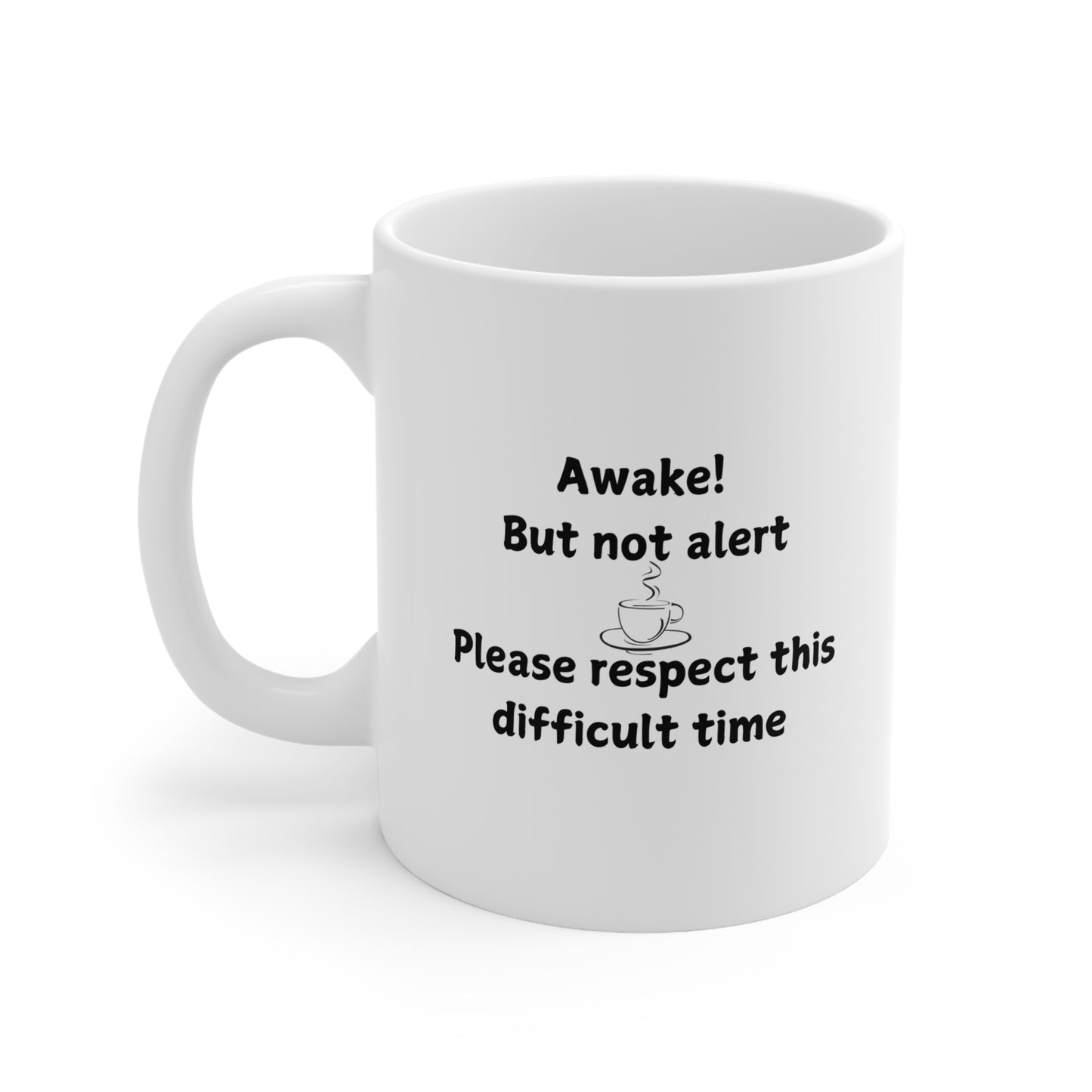 Awake But Not Alert Coffee Mug — Funny Morning Ceramic Mug (11oz, 15oz)