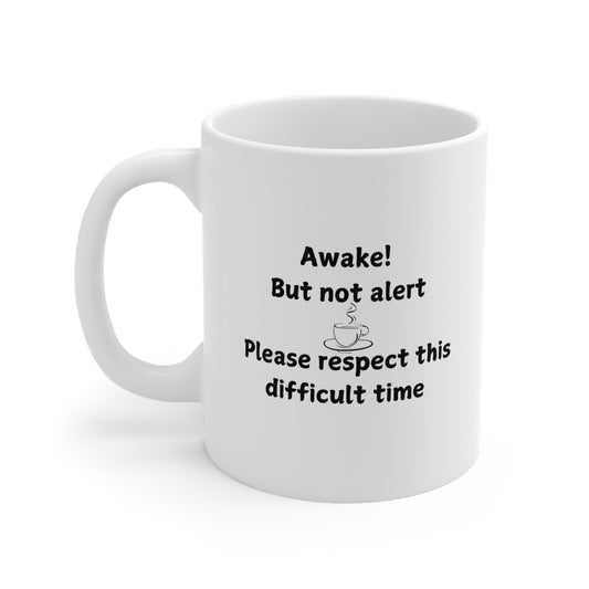 Awake But Not Alert Coffee Mug — Funny Morning Ceramic Mug (11oz, 15oz)