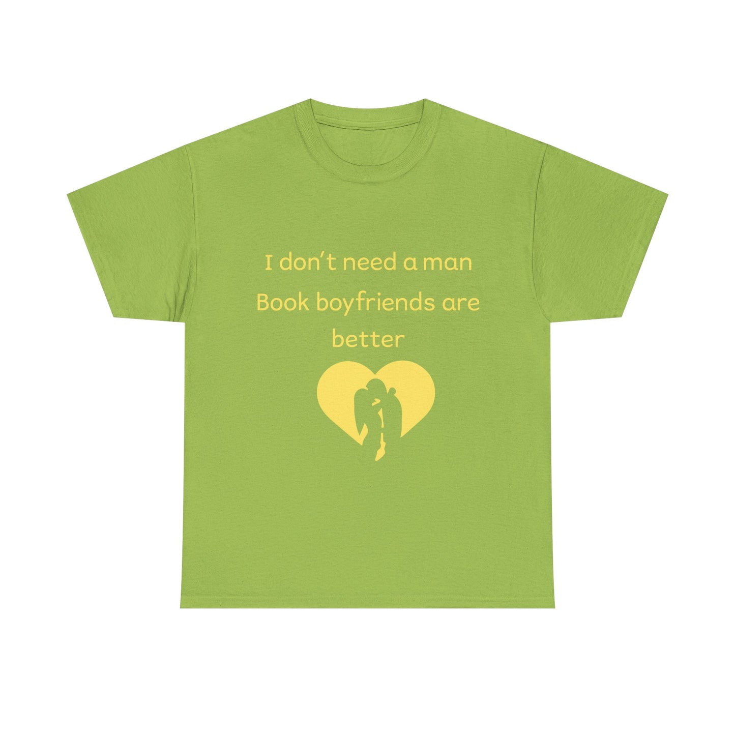 Book Boyfriends Are Better T‑Shirt — I Don’t Need A Man Literary Romance Tee