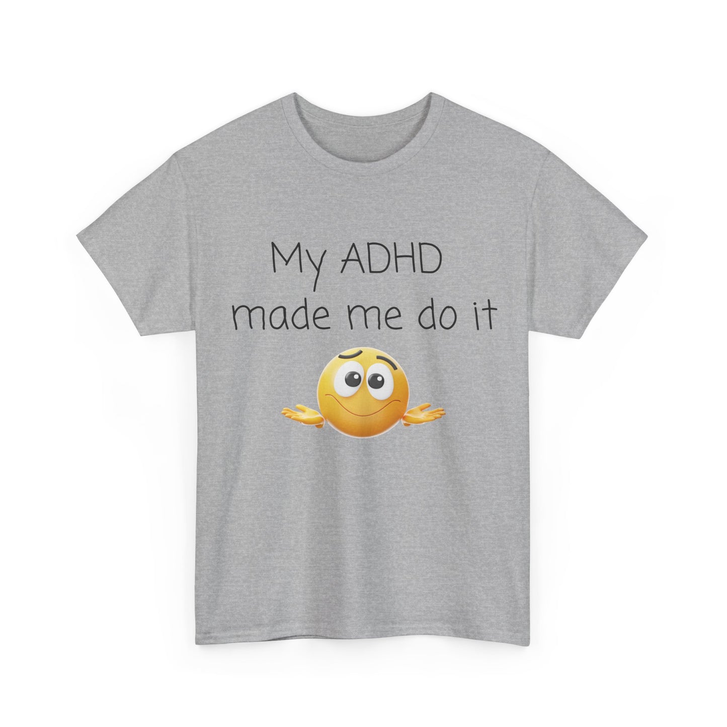 ADHD Made Me Do It T-Shirt — Funny ADHD Emoji Tee