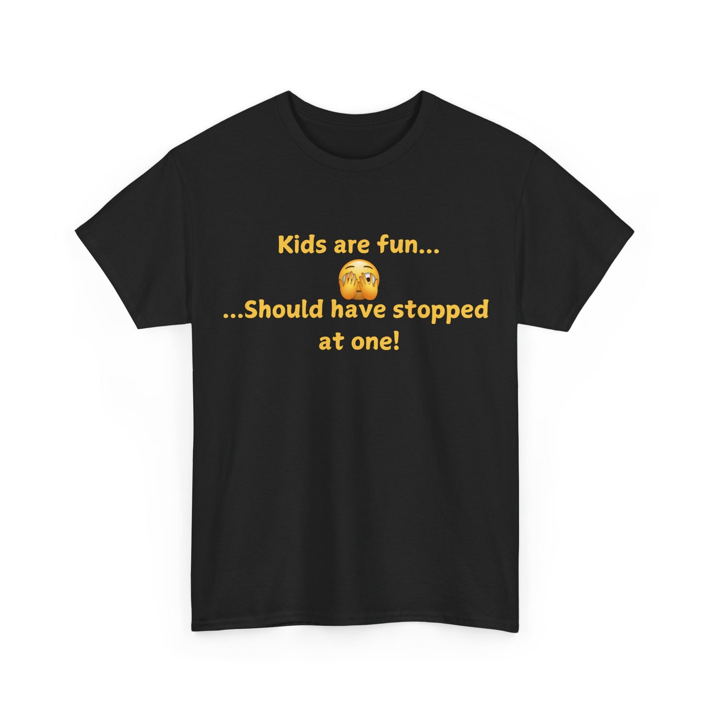 Funny Parenting T‑Shirt — "Kids are fun... Should have stopped at one!"