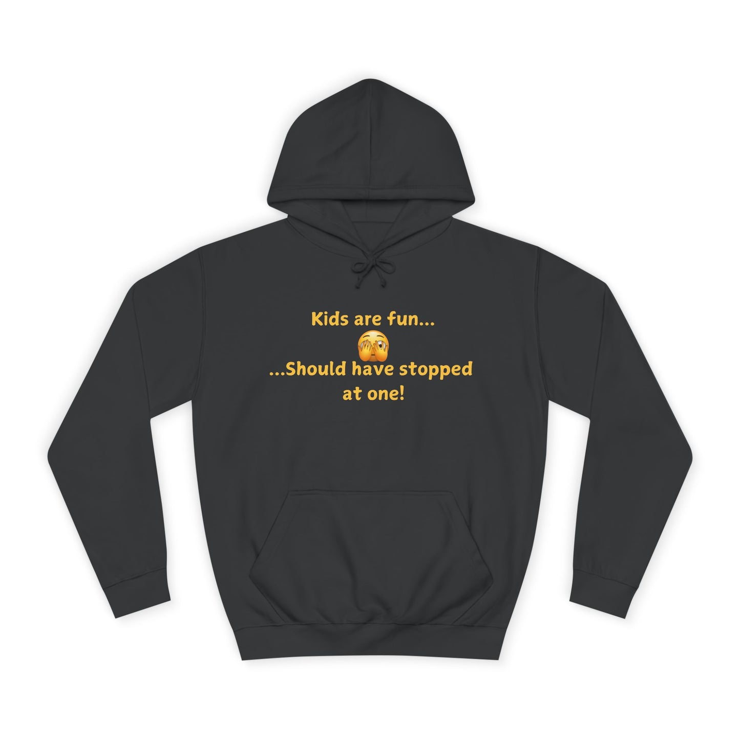 Hoodie — "Kids are fun  Should have stopped at one!" Funny Mom Joke Pullover