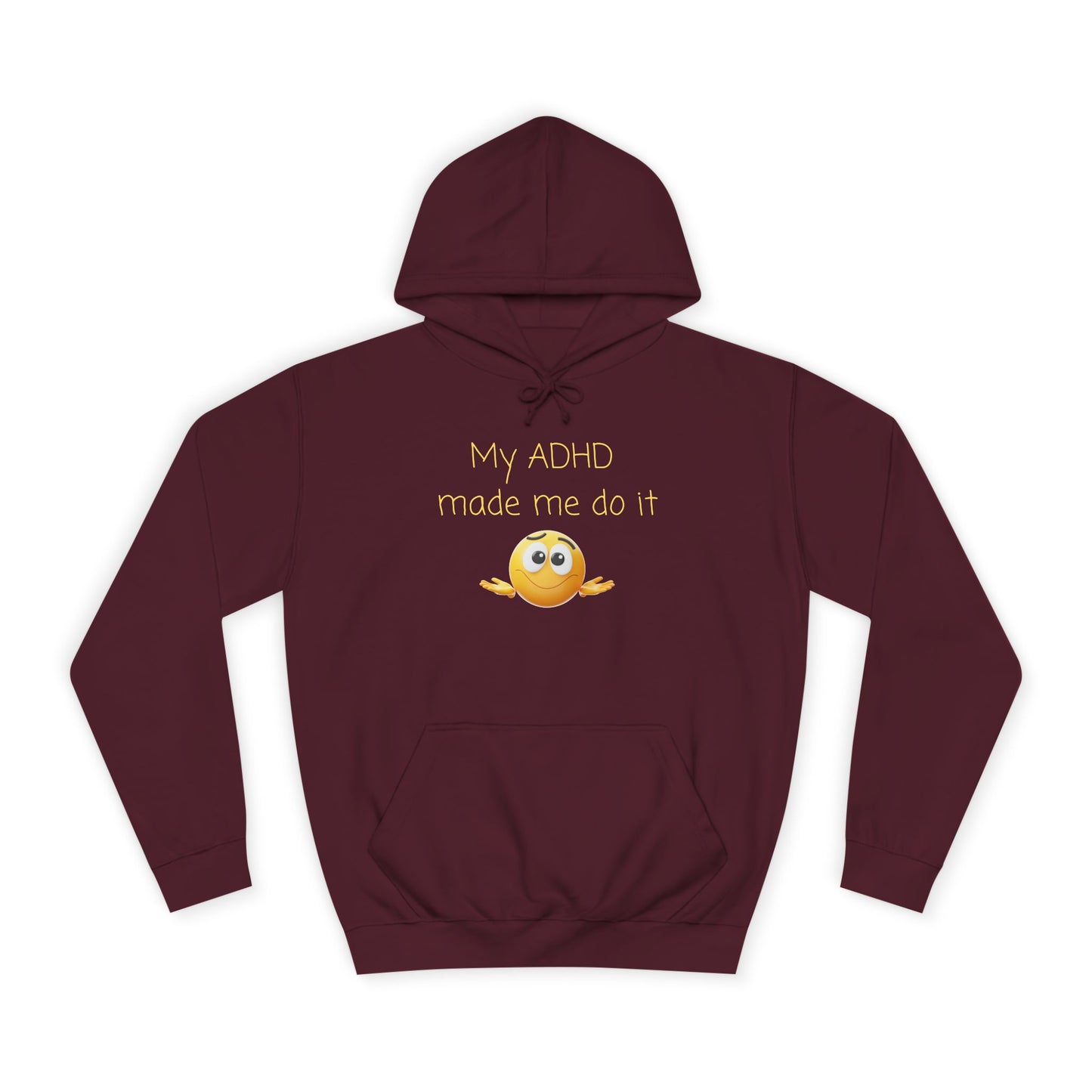 ADHD Made Me Do It Hoodie — Funny Emoji College Pullover