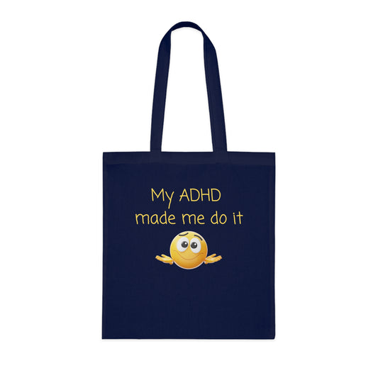 My ADHD Made Me Do It Cotton Tote Bag — Funny ADHD Awareness Emoji Tote