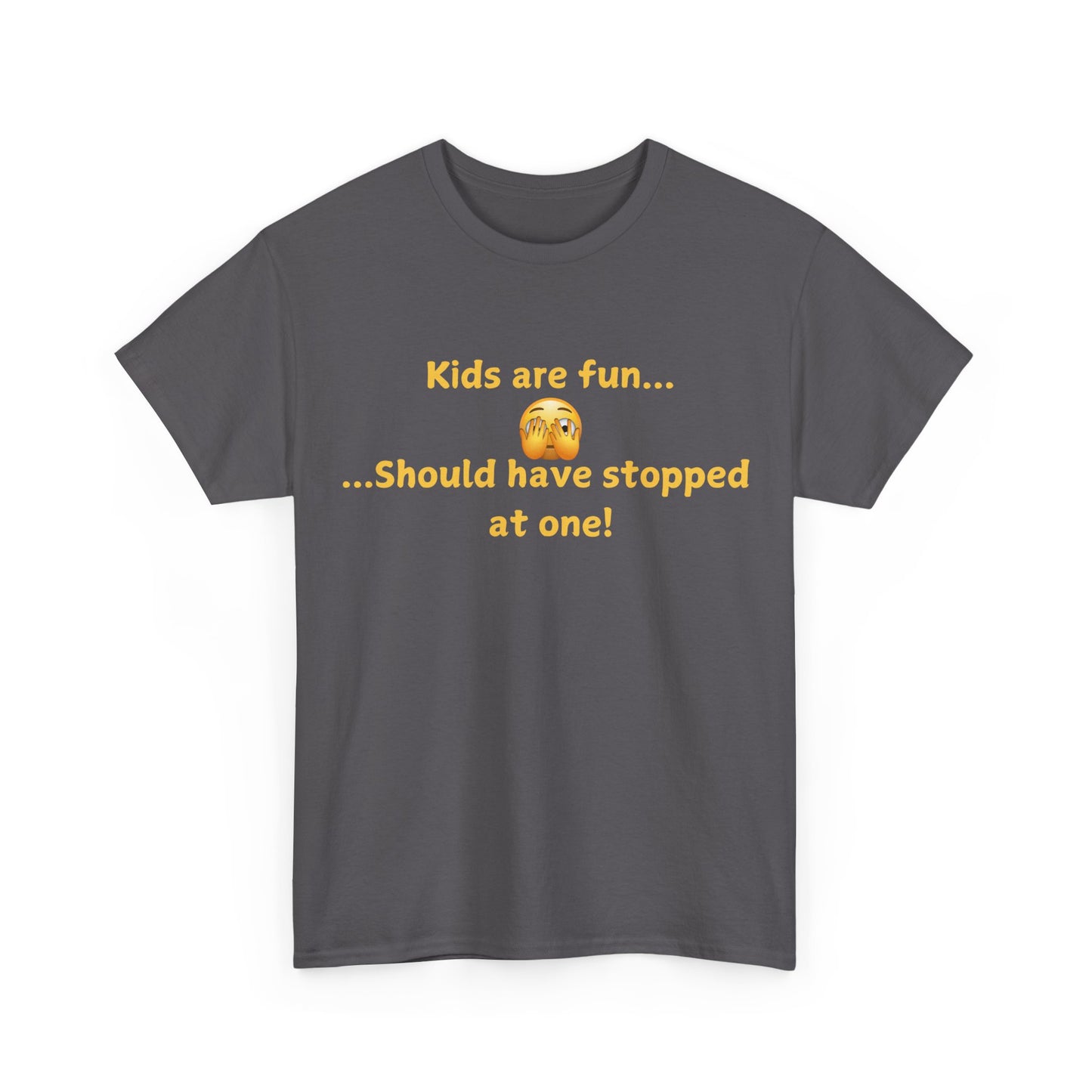 Funny Parenting T‑Shirt — "Kids are fun... Should have stopped at one!"