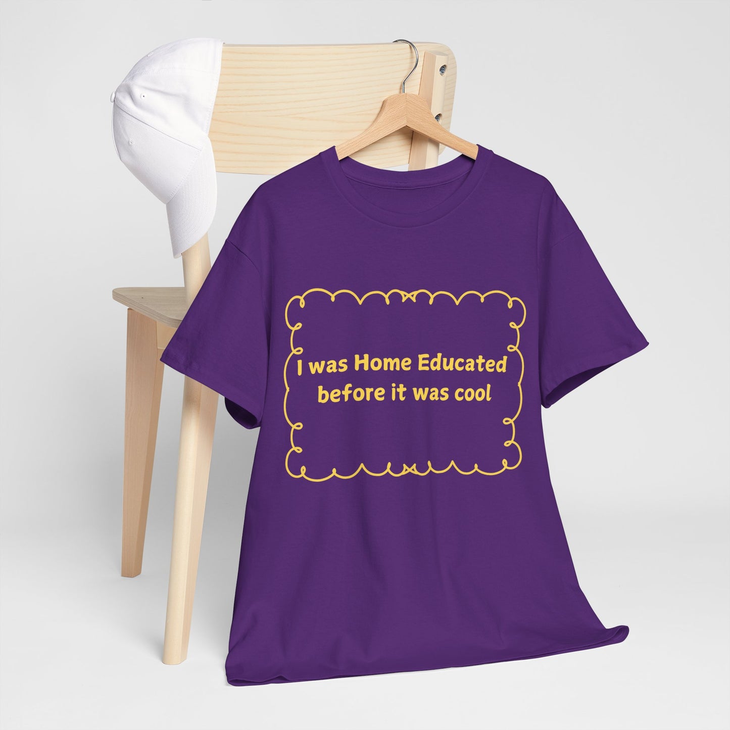 Home Educated Tee — "I was Home Educated before it was cool" Back-to-School Shirt
