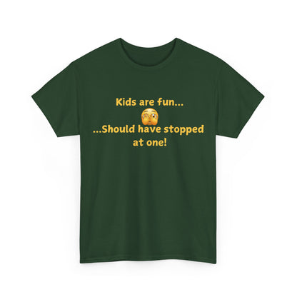 Funny Parenting T‑Shirt — "Kids are fun... Should have stopped at one!"