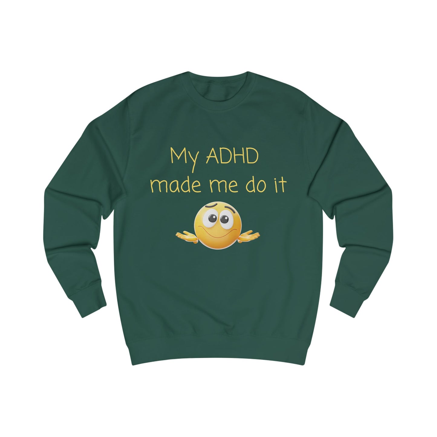 ADHD Made Me Do It Sweatshirt — Funny Neurodivergent Crewneck