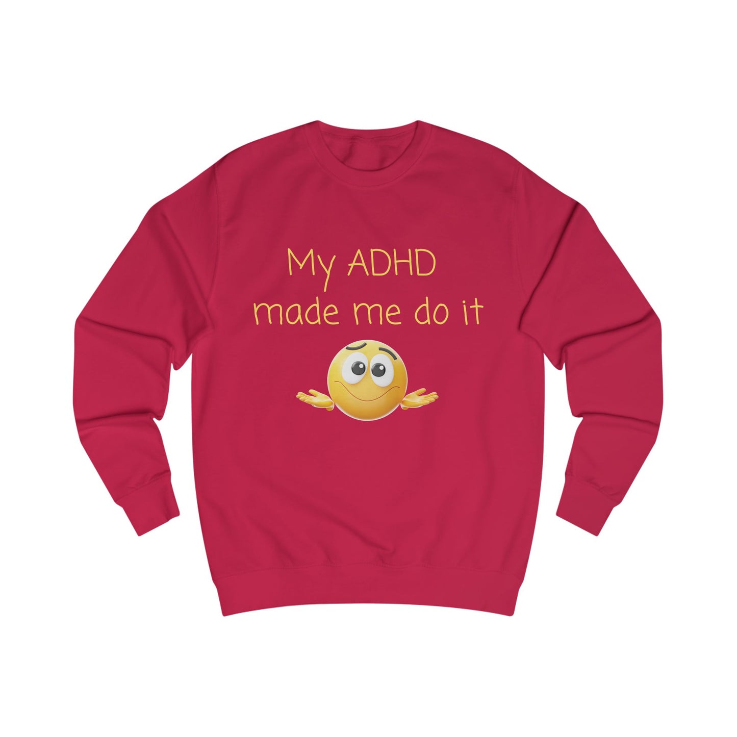 ADHD Made Me Do It Sweatshirt — Funny Neurodivergent Crewneck