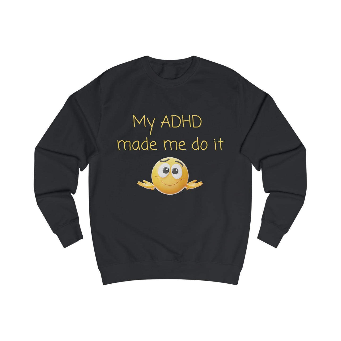 ADHD Made Me Do It Sweatshirt — Funny Neurodivergent Crewneck