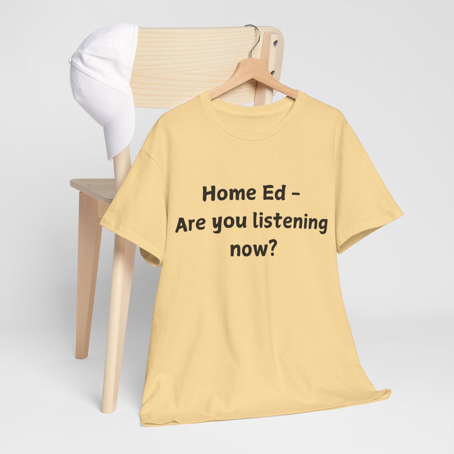Home Ed – Are You Listening Now? T‑Shirt