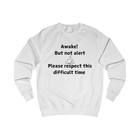 Awake But Not Alert Sweatshirt — Funny Coffee Lover Crewneck