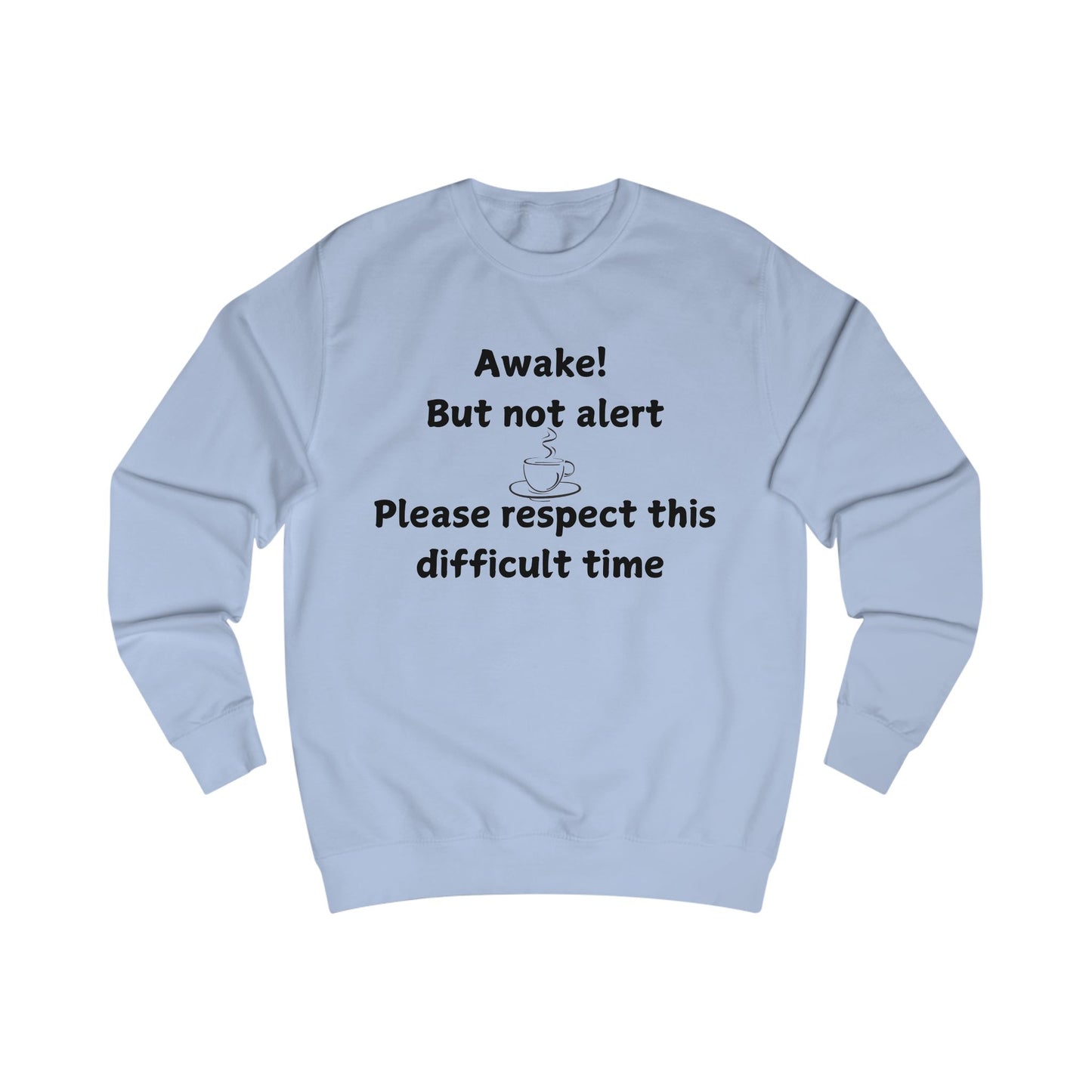 Awake But Not Alert Sweatshirt — Funny Coffee Lover Crewneck