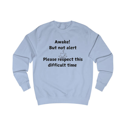 Awake But Not Alert Sweatshirt — Funny Coffee Lover Crewneck