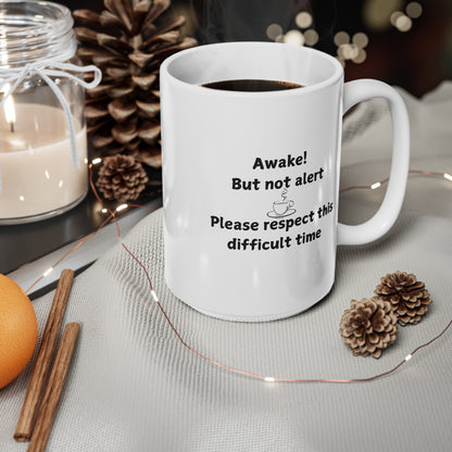 Awake But Not Alert Coffee Mug — Funny Morning Ceramic Mug (11oz, 15oz)